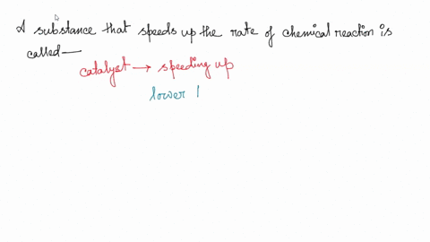 a-substance-that-speeds-up-the-rate-of-chemical-reactions-is-called-91414