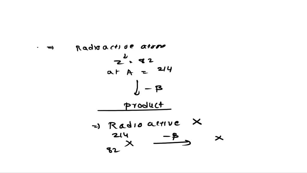 solved-1-a-radioactive-atom-having-an-atomic-number-of-82-and-an