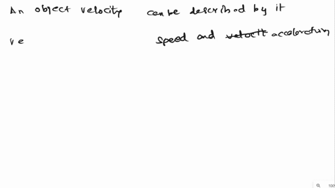 an-objects-velocity-can-be-described-by-its-speed-and-acceleration-true-false-89324