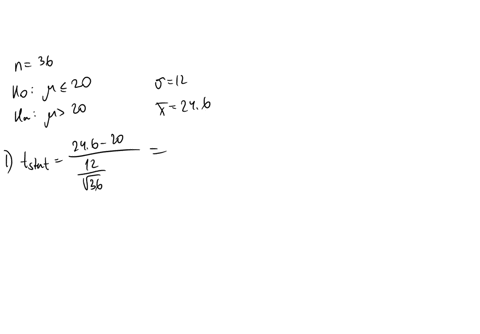 given-n-36-h0-20-x-bar-246-ha-20-12-the-test-statistic-equals-_____-the-p-value-is______-given-the-above-complete-the-following-if-the-test-is-done-at-a-01-level-of-significance-the-null-hyp-19504