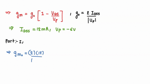 determine-the-magnitude-of-gm-for-a-jfet-with-idss-12-ma-and-vp-6-v-at-the-following-dc-bias-pointsa-vgs-05-v-b-vgs-15-v-c-vgs-25-v-87284
