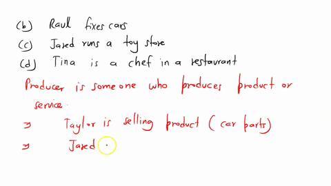 which-of-the-following-producers-is-a-producer-of-services-a-taylor-sells-car-parts-b-raul-fixes-cars-c-jared-runs-a-toy-store-d-tina-is-a-chef-in-a-restaurant-78357