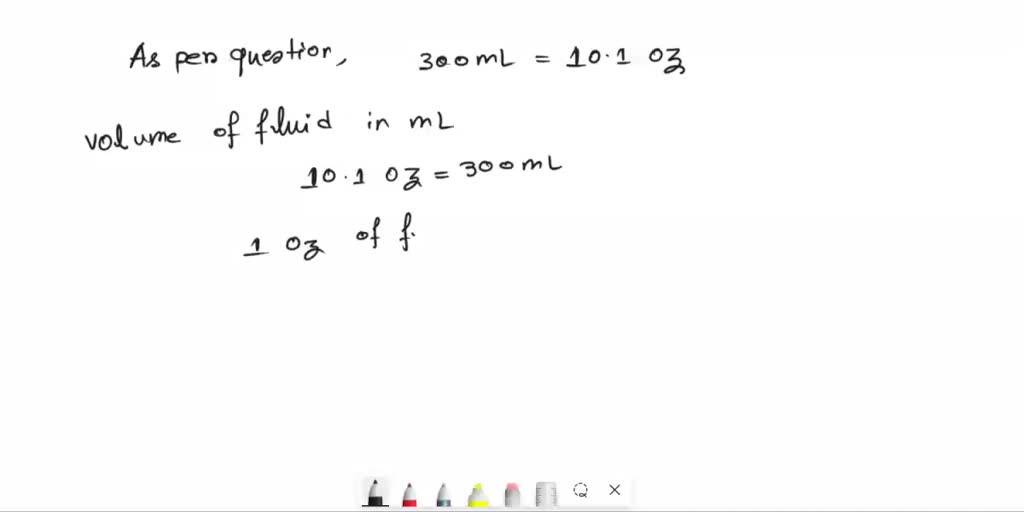 1f 300ml of water are poured into the measuring cup the volume reading is 101oz this indicates that 300ml and 101 oz are equivalent how many milliliters are in a fluid ounce