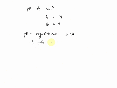 7-consider-solution-a-whose-ph-is-9-and-solution-b-whose-ph-is-5-solution-b-is-4-times-more-acidic-than-solution-a-solution-b-is-10000-times-more-acidic-than-solution-a-solution-a-is-1000-ti-41533