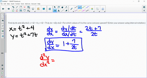 find-dydx-and-d2ydx2-x-t2-4-y-t2-7t-dy-dx-d2y-dx2-for-which-values-of-t-is-the-curve-concave-upward-enter-your-answer-using-interval-notation-24584