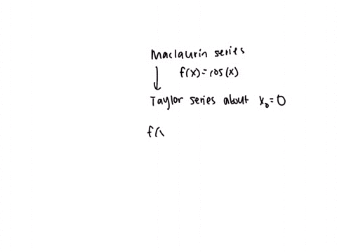 find-the-maclaurin-series-for-fx-cos-use-symbolic-notation-and-fractions-where-needed-cos-0-use-the-found-series-to-determine-f60-use-decimal-notation-give-your-answer-as-whole-or-exact-numb-72955