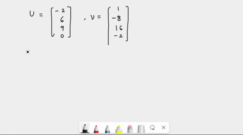 determine-if-the-following-vectors-are-orthogonal-2-8-u-16-2-are-the-two-vectors-orthogonal-type-an-integer-or-a-fraction-0-a-the-vectors-u-and-v-are-not-orthogonal-because-u-v-0-b-the-vecto-53769