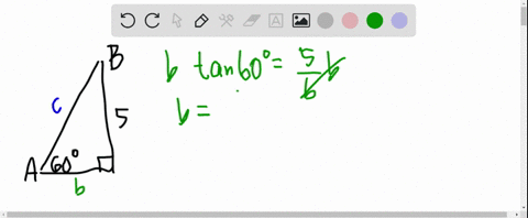 find-the-lengths-of-the-missing-sides-if-side-a-is-opposite-angle-a-side-b-is-opposite-angle-b-and-side-c-is-the-hypotenuse-a5-angle-a60-86199