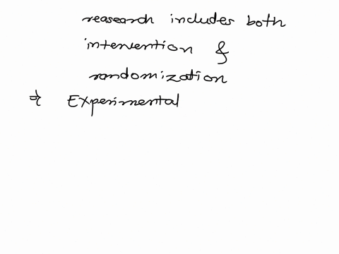 which-of-the-following-research-designs-includes-both-an-intervention-and-randomization-55354