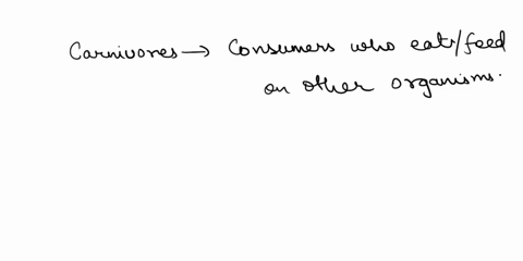 which-of-the-following-organisms-are-carnivores-consumers-decomposers-omnivores-producers-45553