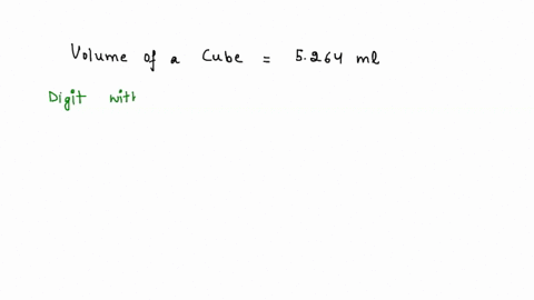 if-the-volume-of-a-cube-was-measured-in-a-graduated-cylinder-to-be-5264-ml-which-digit-would-have-the-most-uncertainty-a5-b2-c6-d4-56954