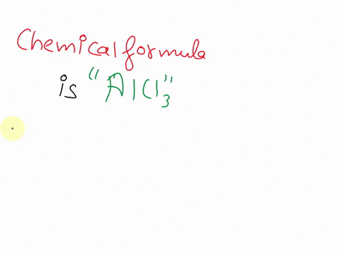 write-the-chemical-formula-for-aluminum-chloride-answer_-use-the-following-data-to-calculate-the-lattice-energy-of-aluminum-chloride-s-the-enthalpy-of-the-dissociation-of-clz-g-is-244-kjimol-20587