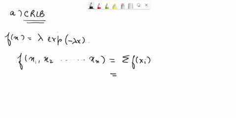 let-x1x2_xn-be-random-sample-from-the-exponential-distribution-with-rate-parameter-a_-find-the-crlb-for-the-variance-of-all-unbiased-estimators-of-a-b-find-the-efficiency-of-the-mle-of-a-fin-86317