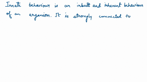 which-of-the-following-is-true-of-innate-behaviors-a-their-expression-is-only-weakly-influenced-by-2-61673