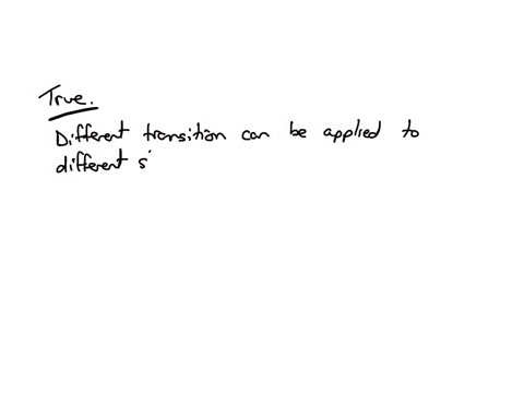true-or-false-different-transitions-can-be-applied-to-different-slides-within-the-same-presentation