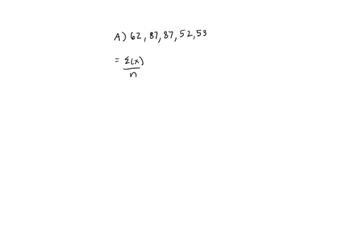 explain-what-the-mean-is-the-formula-and-calculate-it-for-the-following-set-of-numbers-62-87-87-52-53
