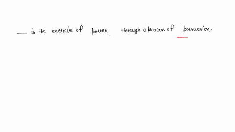 18-is-the-exercise-of-power-through-a-process-of-persuasion-10003
