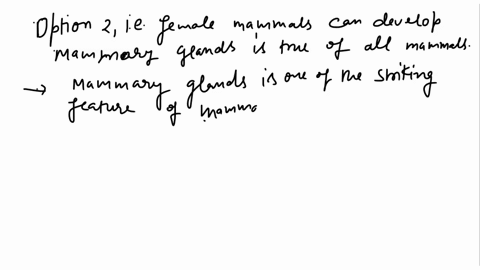 question-50-2p-which-of-the-following-is-true-of-all-mammals-mammals-did-not-evolve-from-reptiles-female-mammals-can-develop-mammary-glands-they-all-live-entirely-on-land_-they-do-not-produc-65327