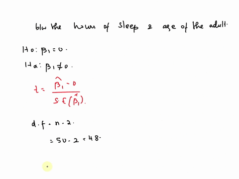 some-research-has-indicated-that-as-people-age-they-need-less-sleep-a-random-sample-of-adults-was-selected-and-the-number-of-hours-that-they-slept-last-night-was-recorded-simple-regression-a-34433