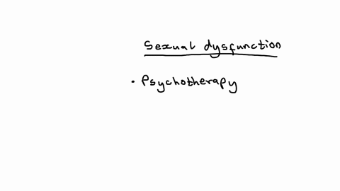 briefly-describe-at-least-two-effective-treatments-for-sexual-dysfunctions