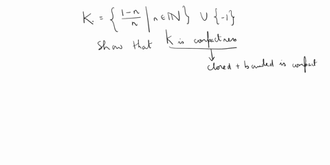 the-heine-borel-theorem-to-aclerifn-comnpact-20-prove-that-the-following-set-is-compact-just-using-the-definition-of-compactness_-you-may-not-usc-the-heine-borel-theoreml-k-leewu-1-consider-09934