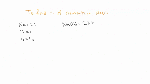 2-calculate-the-percent-composition-of-each-clement-in-the-following-compounds-naoh-na-5749-4000-h252-00-82818