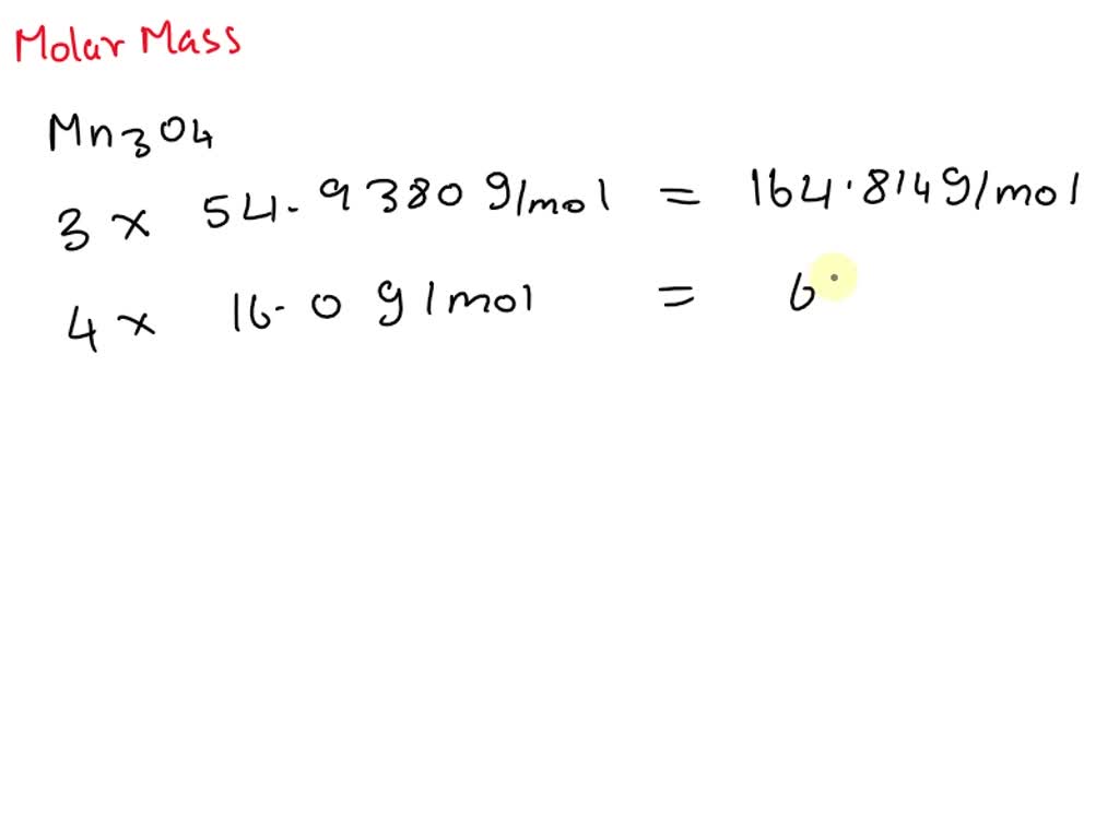 SOLVED Calculate the molar mass for Mn3O4, an oxide of manganese