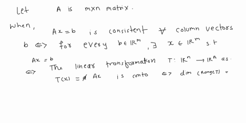 79-proof-let-a-be-an-m-x-n-matrix-a-prove-that-the-system-of-linear-equations-ax-b-is-consistent-for-all-column-vectors-b-if-and-only-if-the-rank-of-a-is-m-prove-that-the-homogeneous-system-24755
