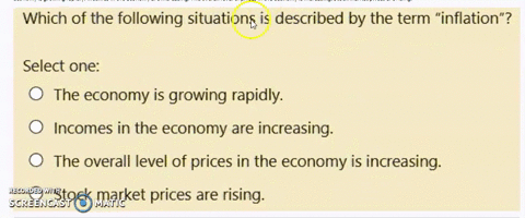please-can-you-help-me-out-with-this-question-could-you-tell-me-the-answer-it-would-be-greatly-appreciated-which-of-the-following-situations-is-described-by-the-term-inflation-select-one-the-59731