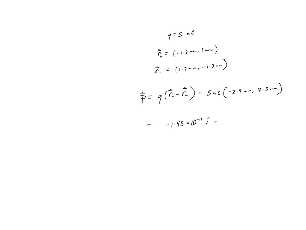 SOLVED: Small, rigid object carries positive and negative 5.00 nC ...