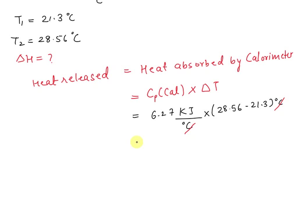 SOLVED A calorimeter has measured a heat capacity of 6.27 kJ/Â°C. The