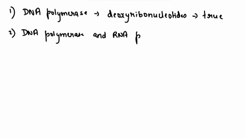 estion-11-what-comparison-between-dna-and-rna-polymerase-is-not-true-dna-pol-catalyzes-the-addition-of-deoxyribonucleotides-rna-adds-ribonucleotides-both-dna-pol-and-rna-pol-synthesize-in-th-53578