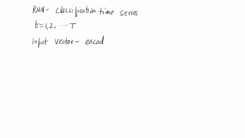 please-only-type-the-correct-answer-to-submit-353-enter8for-sp00-x1-recurrent-neural-networks-rnn-can-be-used-as-classification-models-for-time-series-data-here-we-have-simple-rnn-as-shown-i-13773