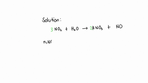 how-many-moles-of-no2-would-be-required-to-produce-269-moles-of-hno3-in-the-presence-of-excess-water-in-the-following-chemical-reaction-3-no2g-h2o-l-2-hno3g-nog-41378
