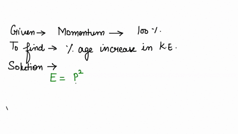 if-the-momentum-of-a-body-is-increased-by-100-then-the-percentage-increase-in-the-kinetic-energy-is-3