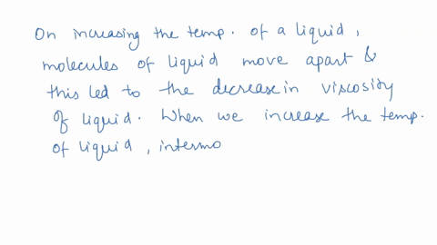 explain-why-the-viscosity-of-a-liquid-decreases-with-temperaturethat-is-how-might-increase-temperature-reduce-the-effects-of-cohesive-forces-in-a-liquid-also-explain-why-the-viscosity-of-a-g-69501