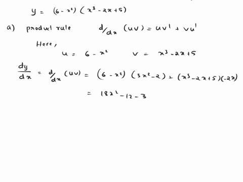 find-y-by-a-applying-the-product-rule-and-b-multiplying-the-factors-to-produce-a-sum-of-simpler-terms-to-differentiate-6-x-x_-2x5-apply-the-product-rule-let-u-6-x2-and-v-2x5-uv-6-x-3x2-_-2-x-06631