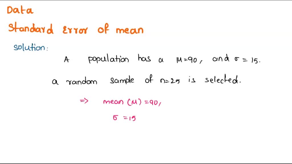 SOLVED A population has a μ = 90 and σ = 15. A random sample of n = 25