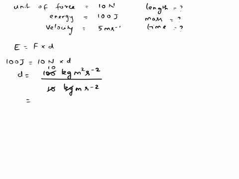 if-the-units-force-energy-and-velocity-are-10n100j-and-5-ms-1-respectively-the-obtain-the-units-of-length-mass-and-time-81327