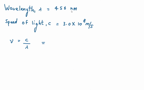 what-is-the-frequency-of-light-having-a-wavelength-of-456-nm-enter-your-answer-in-hz-42376