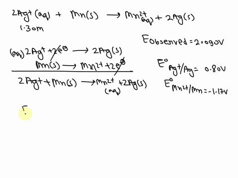 when-ag-130-m-the-observed-cell-potential-at-298k-for-an-electrochemical-cell-with-the-reaction-shown-below-is-2090-v-what-is-the-mn2-concentration-in-this-cell-2-ag-aq-mn-s-2-ag-s-mn2-aq-mn-28101