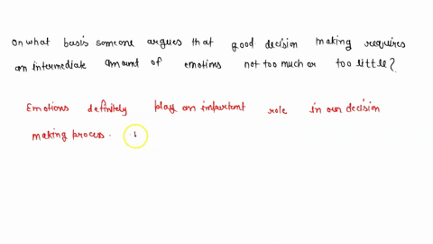 on-what-basis-might-someone-argue-that-good-decision-making-requires-an-intermediate-amount-of-emoti-61399