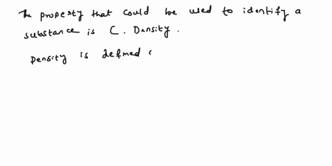 which-property-could-be-used-to-identify-a-substance-a-mass-b-weight-c-density-d-volume-54424