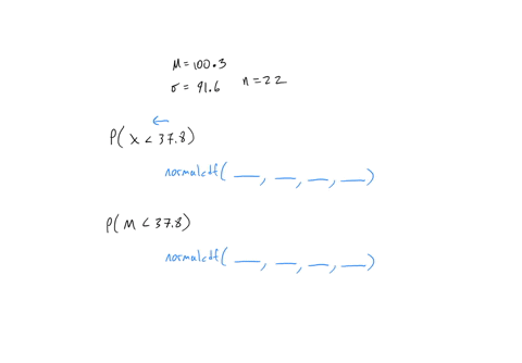 a-population-of-values-has-a-normal-distribution-with-1003-1003-and-916-916-you-intend-to-draw-a-random-sample-of-size-n-22-n-22-find-the-probability-that-a-single-randomly-selected-value-is-less-than