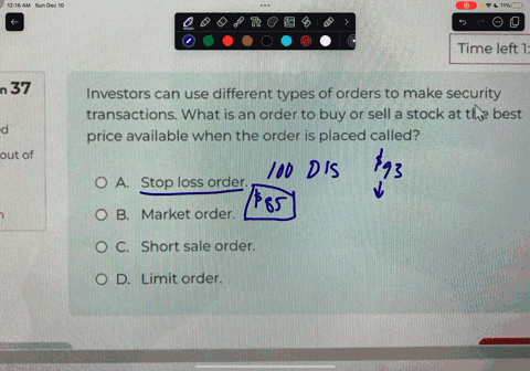 10-december-2023-mod-back-time-left-1-36-40-question-37-not-yet-answered-marked-out-of-1-p-flag-question-investors-can-use-different-types-of-orders-to-make-security-transactions-what-is-an-order-to-b