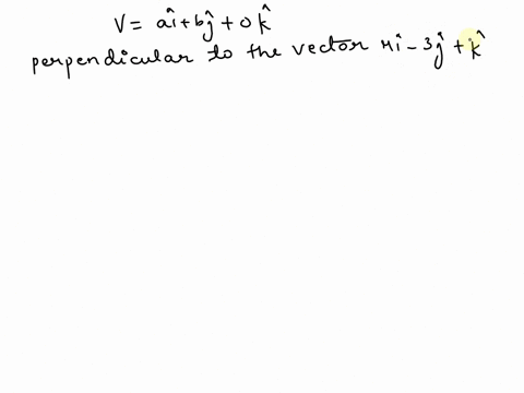 4-find-unit-vector-that-is-parallel-to-the-xy-plane-and-it-is-perpendicular-to-the-vector-4i-3j-k-4-marks-17704