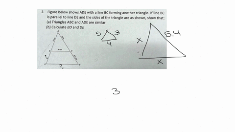 3_-figure-below-shows-ade-with-a-line-bc-forming-another-triangle-if-line-bc-is-parallel-to-line-de-and-the-sides-of-the-triangle-are-as-shown-show-that-a-triangles-abc-and-ade-are-similar-b-30743