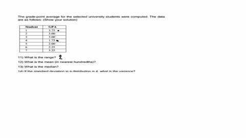 the-grade-point-average-for-the-selected-university-students-were-computed-the-data-are-as-follows-show-vour-solution-student-gpa-375-075-200-225-325-11-what-is-the-range-12-what-is-the-mean-42757