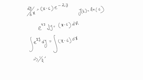 find-the-solution-of-the-initial-value-problem-dydx-x-6e-2y-given-y6-ln6-yx-39452