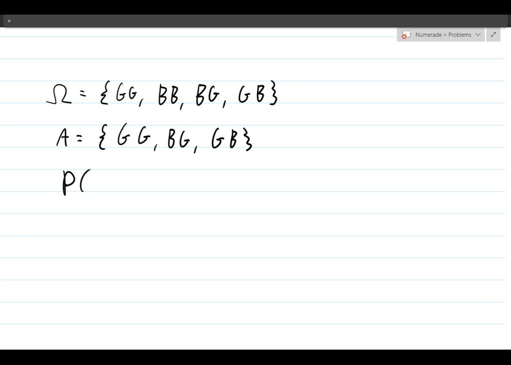The Two Child Problem Math SOLVED: I know that a family has two children. I see one of the ...